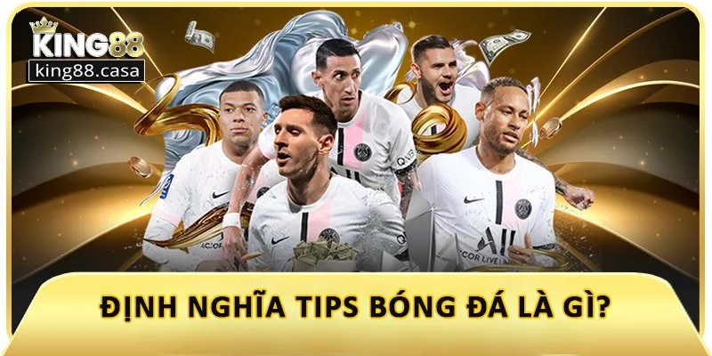 dinh-nghia-tips-bong-da-la-gi