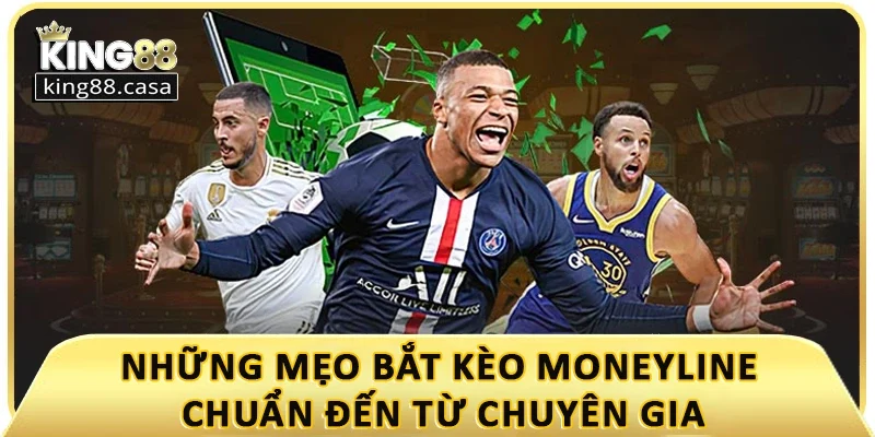 nhung-meo-bat-keo-moneyline-chuan-den-tu-chuyen-gia