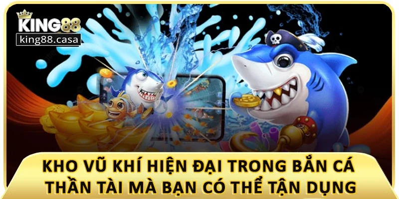 kho-vu-khi-hien-dai-trong-ban-ca-than-tai-ma-ban-co-the-tan-dung