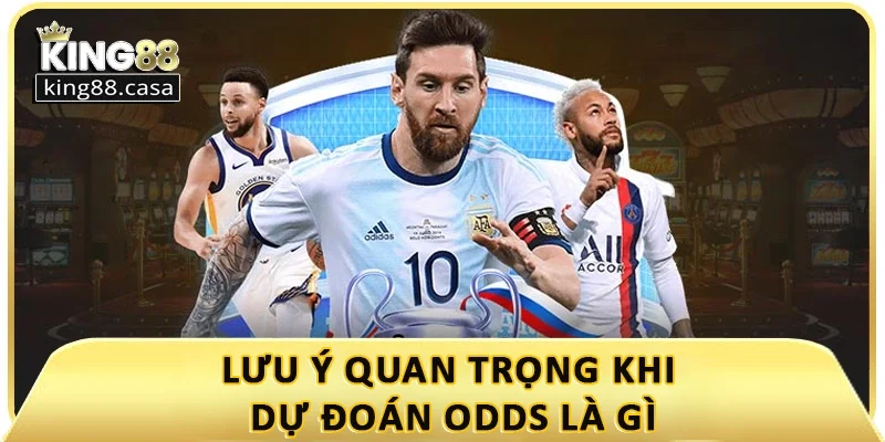 luu-y-quan-trong-khi-du-doan-odds-la-gi