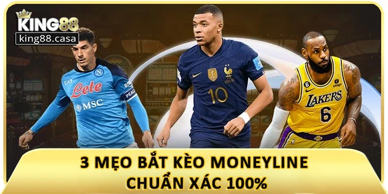 3-meo-bat-keo-moneyline-chuan-xac-100%