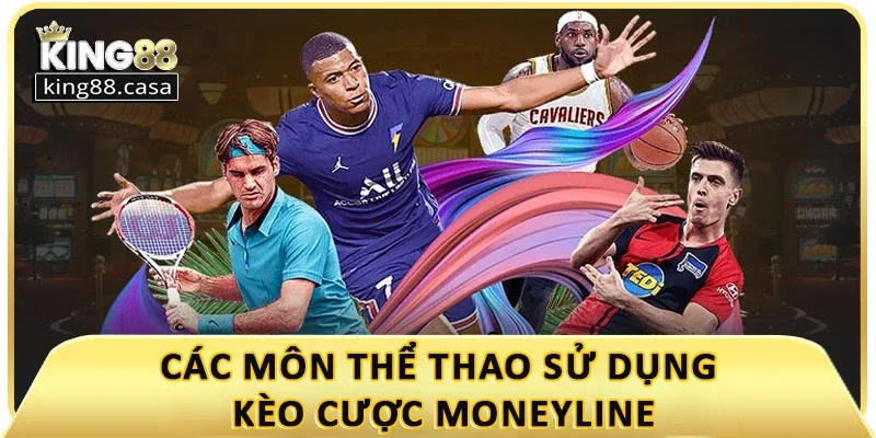 cac-mon-theo-thao-su-dung-keo-cuoc-moneyline