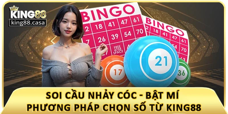 soi-cau-nhay-coc-bat-mi-phuong-phap-chon-so-tu-king88