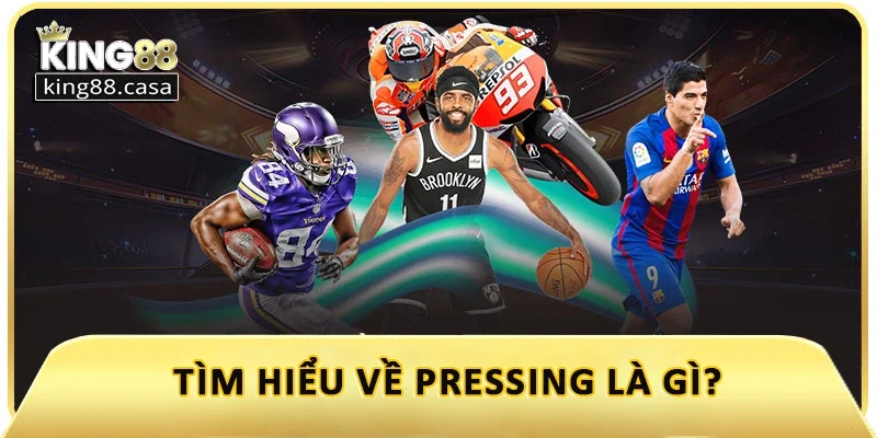 tim-hieu-ve-pressing-la-gi